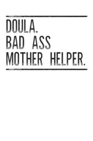 Cover of Doula Bad Ass Mother Helper