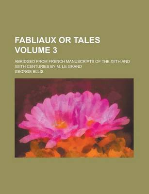 Book cover for Fabliaux or Tales; Abridged from French Manuscripts of the Xiith and XIIIth Centuries by M. Le Grand Volume 3