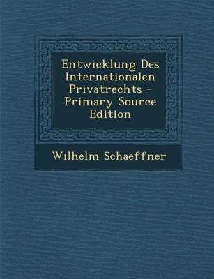 Book cover for Entwicklung Des Internationalen Privatrechts - Primary Source Edition