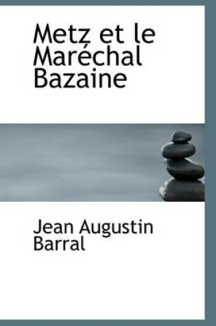 Cover of Metz Et Le Marechal Bazaine