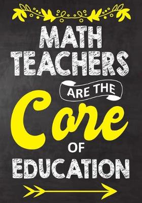 Book cover for Math Teachers Are The Core Of Education