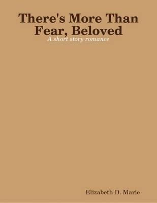 Book cover for There's More Than Fear, Beloved