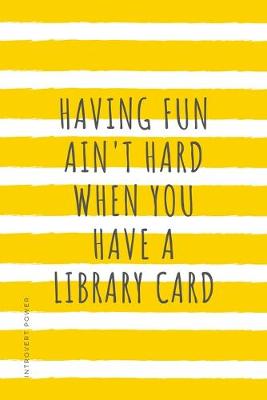 Book cover for INTROVERT POWER Having Fun Ain't Hard When You Have A Library Card