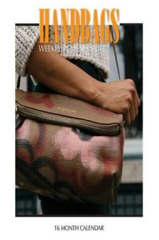 Cover of Handbags Weekly Planner 2017