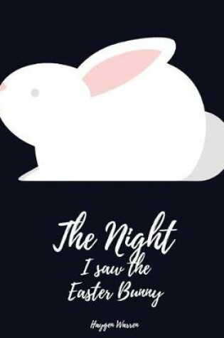 Cover of The Night I saw the Easter Bunny