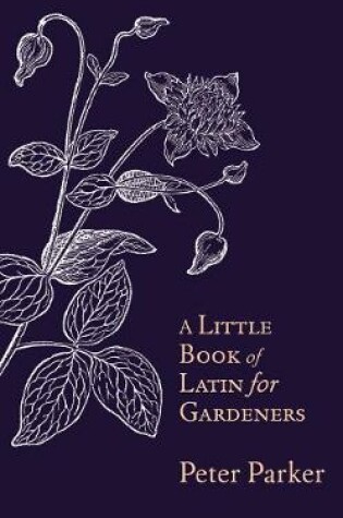 Cover of A Little Book of Latin for Gardeners