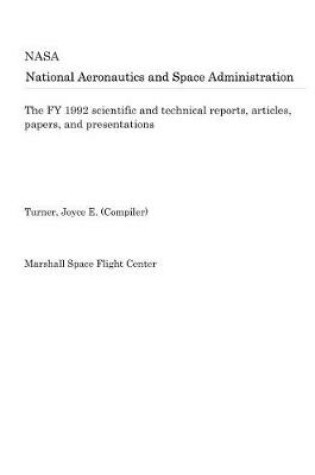 Cover of The Fy 1992 Scientific and Technical Reports, Articles, Papers, and Presentations