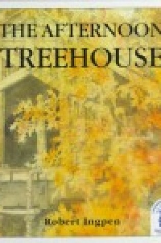 Cover of The Afternoon Treehouse