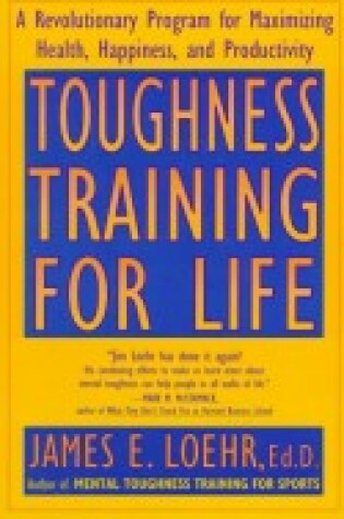 Cover of Loehr James E. : Toughness Training for Life (HB)