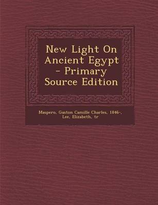 Book cover for New Light on Ancient Egypt - Primary Source Edition