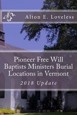 Book cover for Pioneer Free Will Baptists Ministers Burial Locations in Vermont