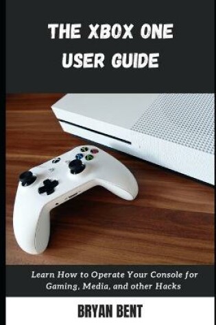 Cover of The Xbox One User Guide