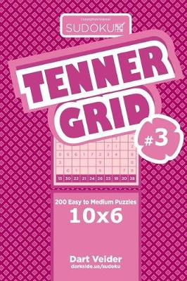 Book cover for Sudoku Tenner Grid - 200 Easy to Medium Puzzles 10x6 (Volume 3)