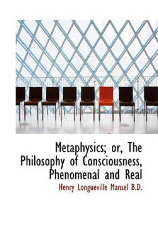 Cover of Metaphysics; Or, the Philosophy of Consciousness, Phenomenal and Real