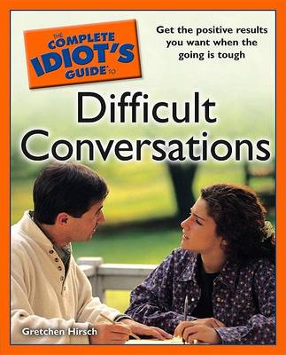 Book cover for The Complete Idiot's Guide to Difficult Conversations