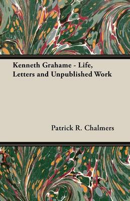 Book cover for Kenneth Grahame - Life, Letters and Unpublished Work