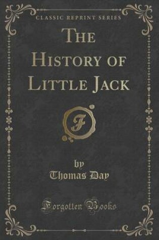 Cover of The History of Little Jack (Classic Reprint)
