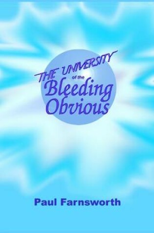 Cover of The University of the Bleeding Obvious