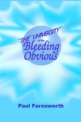 Book cover for The University of the Bleeding Obvious