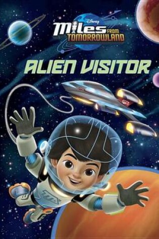 Cover of Alien Visitor (Disney Junior: Miles from Tomorrowland)