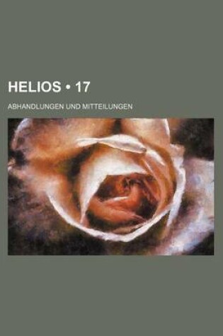 Cover of Helios (17); Abhandlungen Und Mitteilungen