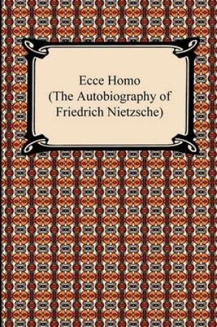 Cover of Ecce Homo (The Autobiography of Friedrich Nietzsche)