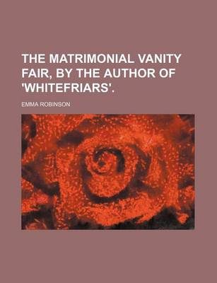 Book cover for The Matrimonial Vanity Fair, by the Author of 'Whitefriars'.