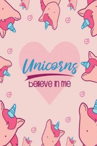 Cover of Unicorns Believe in Me