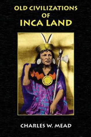 Cover of Old Civilizations of Inca Land