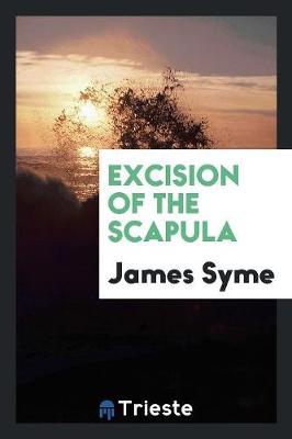Book cover for Excision of the Scapula