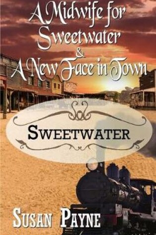 Cover of A Midwife for Sweetwater and A New Face in Town