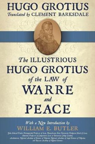 Cover of The Illustrious Hugo Grotius of the Law of Warre and Peace