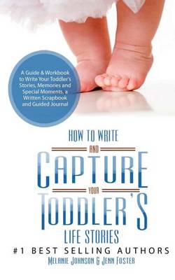 Book cover for How to Write your and Capture Your Toddler's Life Stories