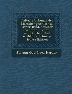 Book cover for Aelteste Urkunde Des Menschengeschlechts. Erster Band, Welcher Den Esten, Zweiten Und Dritten Theil Enthalt.