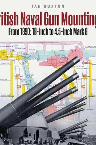 Cover of British Naval Gun Mountings