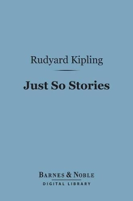 Cover of Just So Stories (Barnes & Noble Digital Library)