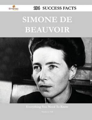 Book cover for Simone de Beauvoir 184 Success Facts - Everything You Need to Know about Simone de Beauvoir