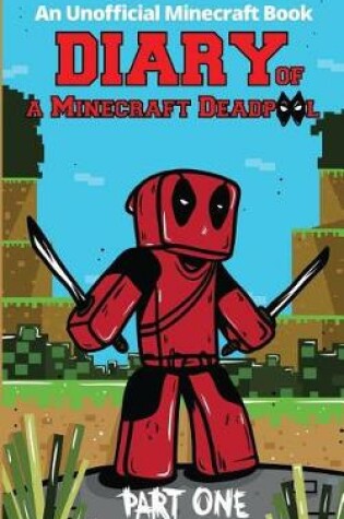 Cover of Diary of a Minecraft Deadpool