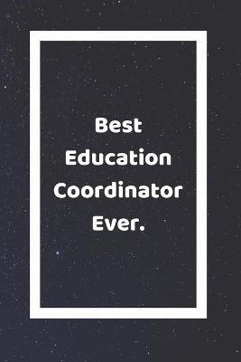Book cover for Best Education Coordinator Ever