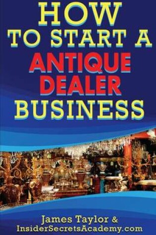 Cover of How to Start an Antique Dealer Business