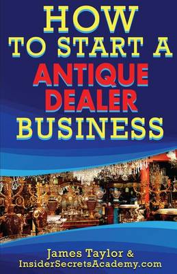 Book cover for How to Start an Antique Dealer Business