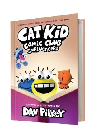 Cover of Cat Kid Comic Club 5: Cat Kid Comic Club 5: Influencers: from the creator of Dog Man