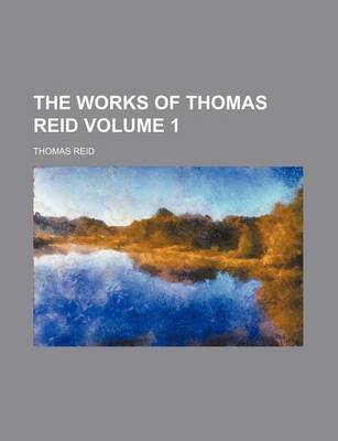 Book cover for The Works of Thomas Reid Volume 1