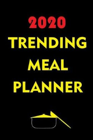 Cover of 2020 Trending Meal Planner