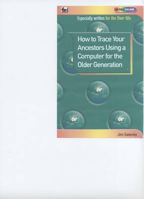 Book cover for How to Trace Your Ancestors Using a Computer for the Older Generation