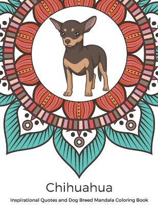 Book cover for Chihuahua Inspirational Quotes and Dog Breed Mandala Coloring Book