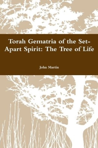 Cover of Torah Gematria of the Set-Apart Spirit: The Tree of Life