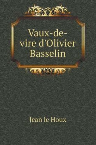 Cover of Vaux-de-vire d'Olivier Basselin