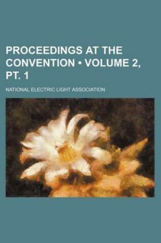 Cover of Proceedings at the Convention (Volume 2, PT. 1)