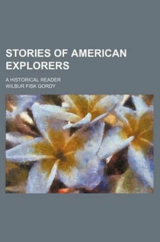 Cover of Stories of American Explorers; A Historical Reader